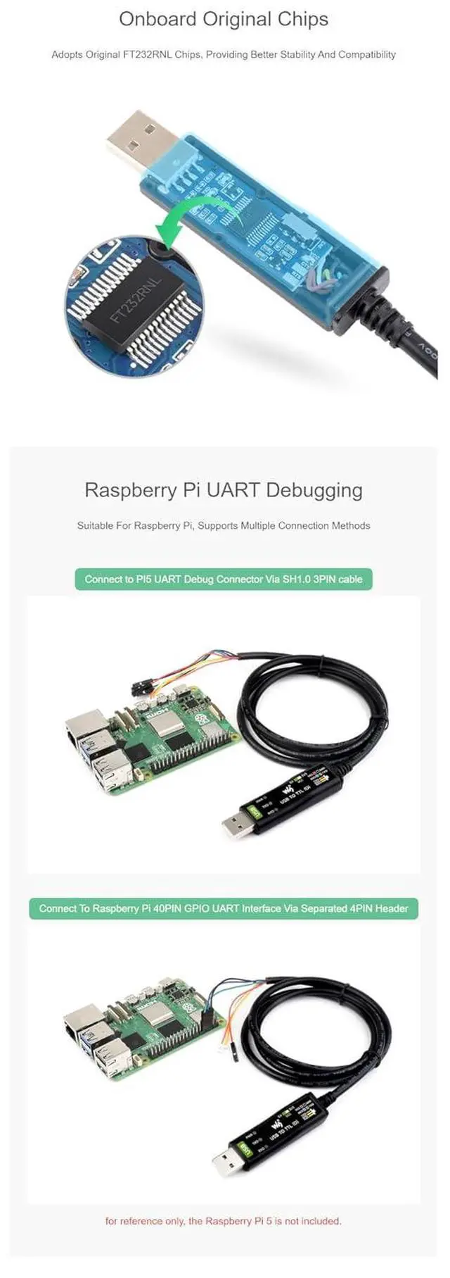 Alt view image 6 of 7 - Industrial USB to TTL (D) Serial Cable Onboard Original FT232RNLFor Raspberry Pi 5 Serial Port Debugging with with Separated 4pin Header & SH1.0 3PIN Connector