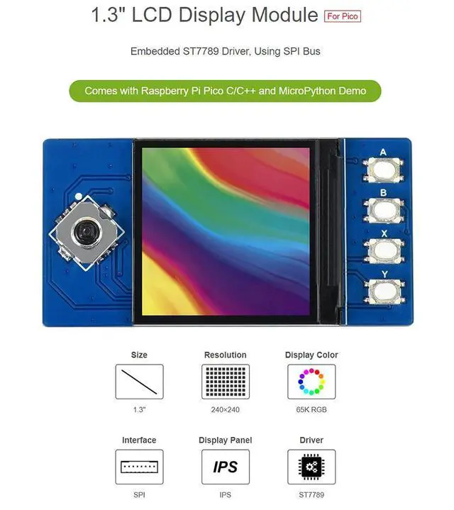 Alt view image 5 of 7 - 1.3inch LCD Display Module for Raspberry Pi Pico Series Board,Embedded ST7789 Driver, Using SPI Bus, 65K RGB Colors, 240×240 Pixels