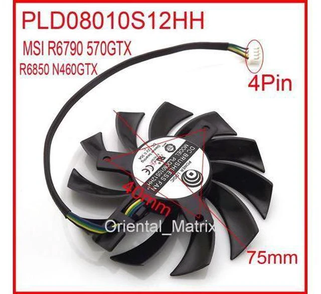Alt view image 4 of 6 - PLD08010S12HH 12V 0.35A 75mm 4Wire 4Pin For MSI R6790 570GTX R6850 N460GTX Graphics Card Cooling Fan