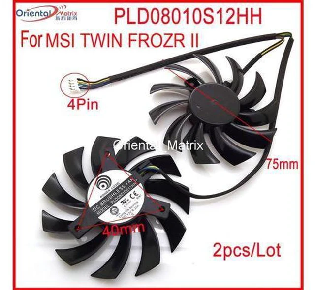 Main image of 2pcs/Lot PLD08010S12HH DC12V 0.35A 4Pin For MSI N460GTX N560GTX TI N570GTX N580GTX TWIN FROZR II Fan