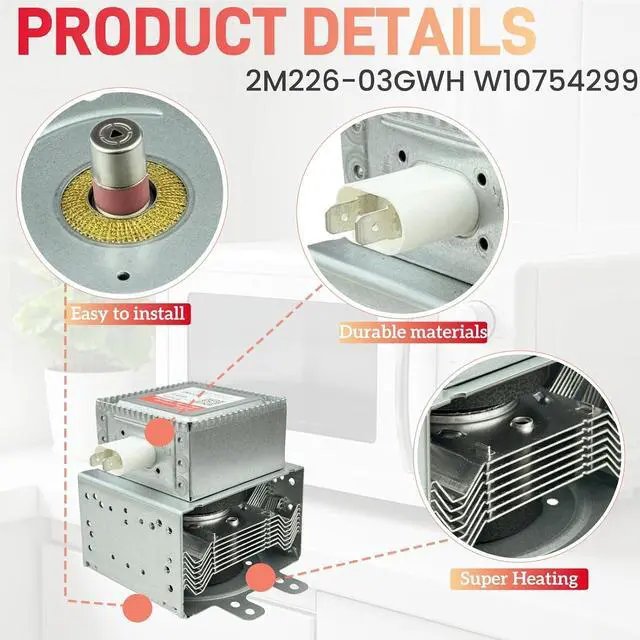 Alt view image 6 of 7 - Microwave Magnetron 2M226-03GWH W10754299 fit for Whirlpool Microwave Oven Replace WMH31017HZ7,W10216360, W10496310, W10210845, W11391712,8206341, W113917122M248J,2M319H, PS11703077