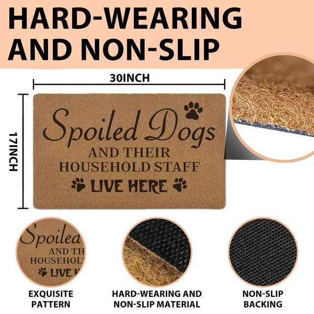 Alt view image 3 of 7 - Funny Spoiled Dog Door Mats, Dog Mat for Home Outside Entryway, Funny Welcome Front Door Mat Indoor Outdoor Entrance, Artificial Coir Doormat Rugs for Patio Entry Kitchen Decor, 17x30 Inch