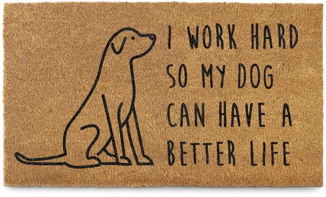Main image of Work Hard So My Dog Can Have a Better Life Door Mat 30x17 Inch Coir