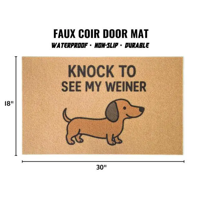 Alt view image 2 of 6 - Funny Weiner Dog Door Mat Dont Trip Over My/Knock to See My Weiner 30x18 Inch Faux Coir Mat - Waterproof & Non-Slip Doormat for Entryway, Front Porch or Patio