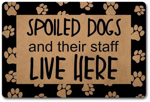 Main image of Funny Welcome Doormats for Front Door Patio Porch Decor Spoiled Dogs and Their Staff Live Here Personalized Monogram Kitchen Rugs With Anti-Slip Rubber Back Novelty Prank Gift Mat(23.7 X 15.9 in)