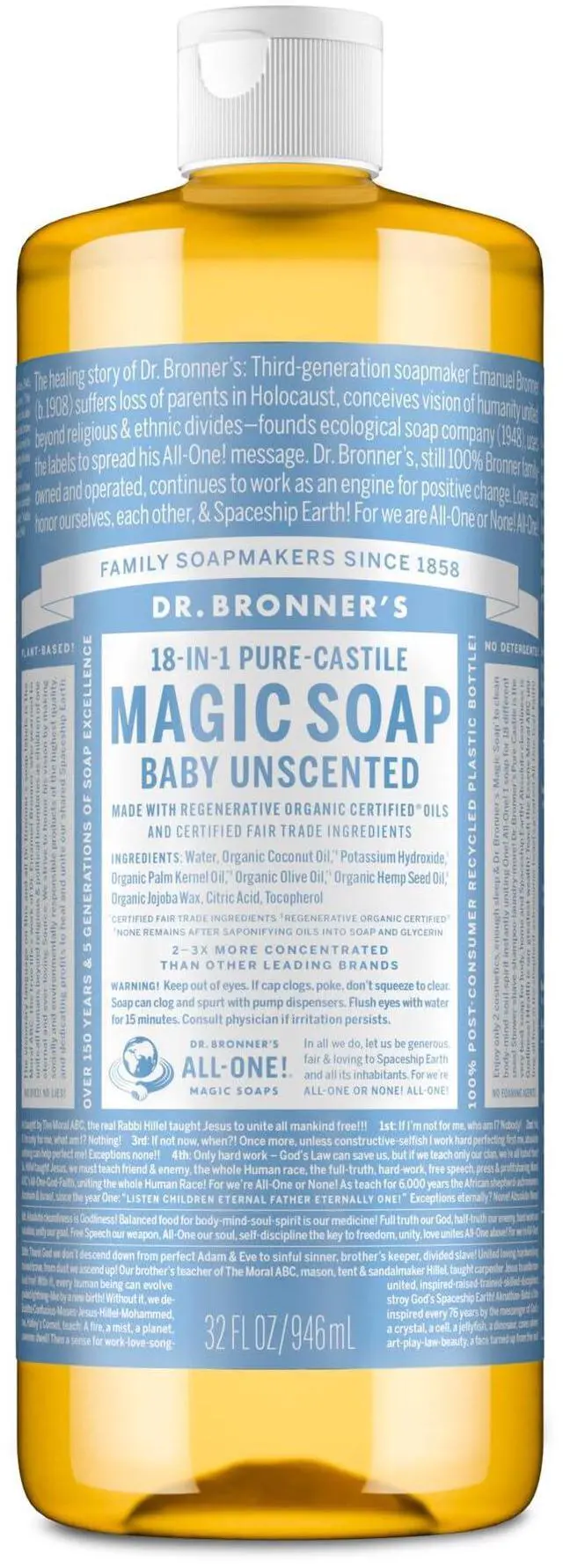 Main image of Dr. Bronner's Pure-Castile Magic Soap Liquid (Baby Unscented, 32 Ounce) Made with Regenerative Organic Certified Oils For Sensitive Skin, Babies, Face, Hair, Laundry, Dishes, Hand Soap & Body Wash