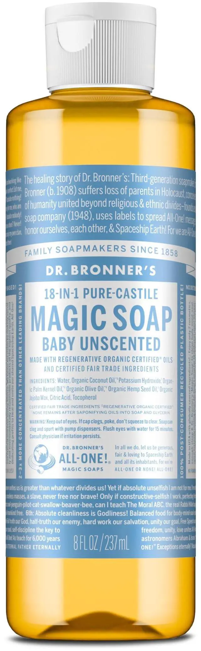 Main image of Dr. Bronner's Pure-Castile Magic Liquid Soap (Baby Unscented, 8 Ounce)- Made with Regenerative Organic Certified Oils, For Face, Body Wash, Baby Soap, Sensitive Skin, No Added Fragrance, Vegan
