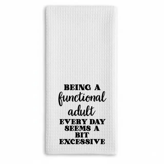Main image of Funny Dish Towel, Waffle Weave Microfiber Tea Towel, Being A Functional Adult Every Day Seems A Bit Excessive, Sarcastic Kitchen Hand Towel, Gag Gift for Women Friend Sister