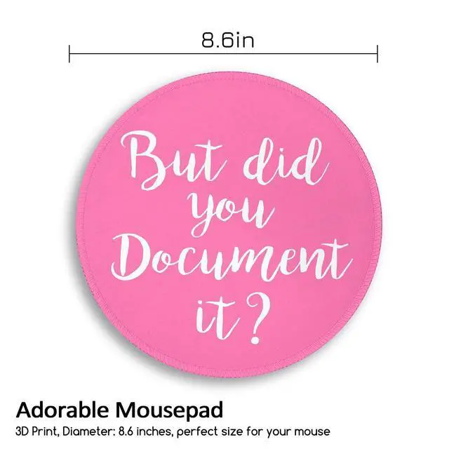 Alt view image 4 of 6 - Funny Work Mouse Pad, Small Round Mouse Pads for Desk, Cute Mini Travel Mousepad for Wireless Computer Laptop, Office Desk Accessories, But Did You Document It, 8.6 x 8.6 inch