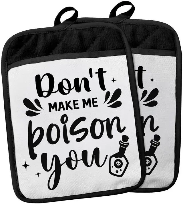 Main image of Funny Pot Holders with Pockets, Don't Make Me Poison You Pot Holders Heat Resistant Oven Mitts Hot Pads for Kitchen Baking Cooking,Potholders for Kitchens