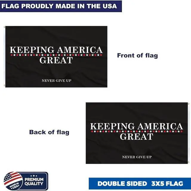 Alt view image 2 of 5 - Made in the USA 3x5 Trump Flag KEEPING AMERICA GREAT NEVER GIVE UP - Double sided premium quality Outdoor Yard Flag Proudly Manufactured in the USA. (3x5 Flag Only) (Black/white)
