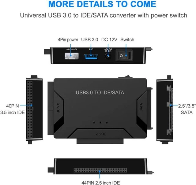 Alt view image 5 of 6 - USB 3.0 to IDE/SATA Hard Drive Adapter, External Converter for 2.5" 3.5" IDE SATA HDD SSD DVD Optical Drive, Universal Hard Drive Reader w/12V 2A Power Supply Support 6TB