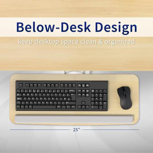 Alt view image 7 of 7 - Light Wood Under Desk 25 x 10 inch Keyboard Tray, MOUNT-KB03C | Adjustable Computer Keyboard and Mouse Platform, Ergonomic Under Table Desk Mount Drawer, Full Swivel