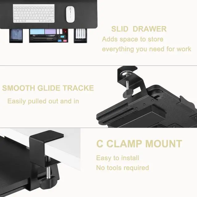 Alt view image 3 of 7 - Keyboard Tray Under Desk with Drawer,26.77" X 11.81" Keyboard Tray Large Size with C Clamp-on Mount, Easy to Install, Save Space for Office Desk (Black)