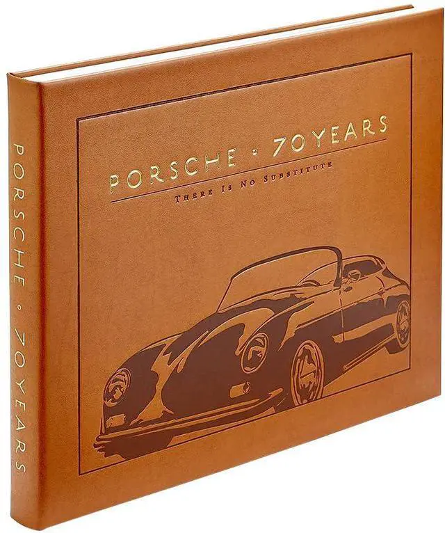 Main image of Porsche 70 Years - There Is No Substitute, The Full History of the Car Industry Giant, Illustrated and Detailed, Handbound in Tan Leather, Hardcover - Made in The USA