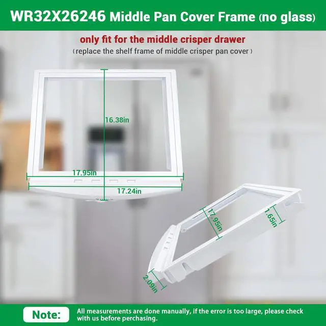 Alt view image 3 of 7 - WR32X26246 Middle Pan Cover Frame (no glass) Compatible with ge, hotpoint Refrigerator, Crisper Drawer Cover Frame WR32X10184 replace WR32X10151, WR32X10191, 4454662, AP6034222, PS11766703 etc