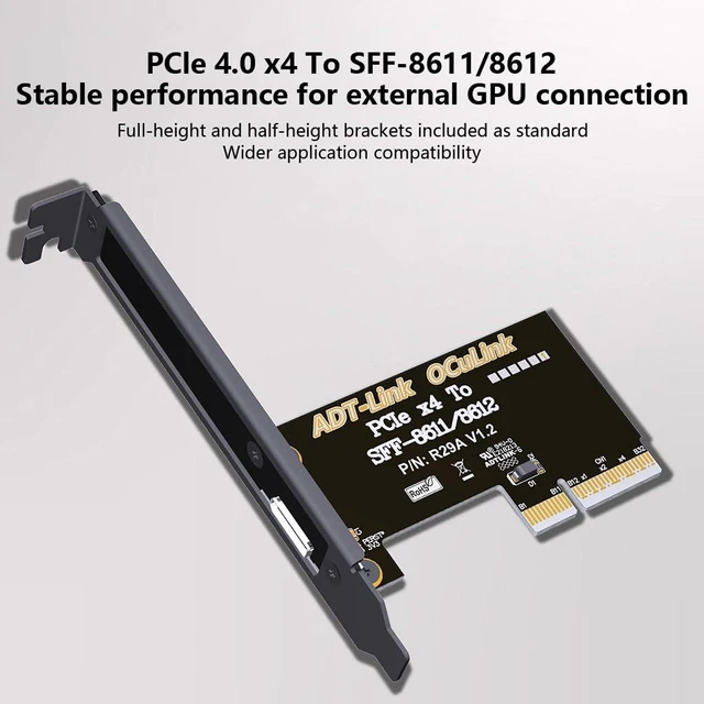 Alt view image 9 of 12 - ADT-R29A PCIe4.0 x4 to SFF-8611/8612 OCuLink Adapter Card 64Gbps with Half and Full Height Baffle Support Chassis External