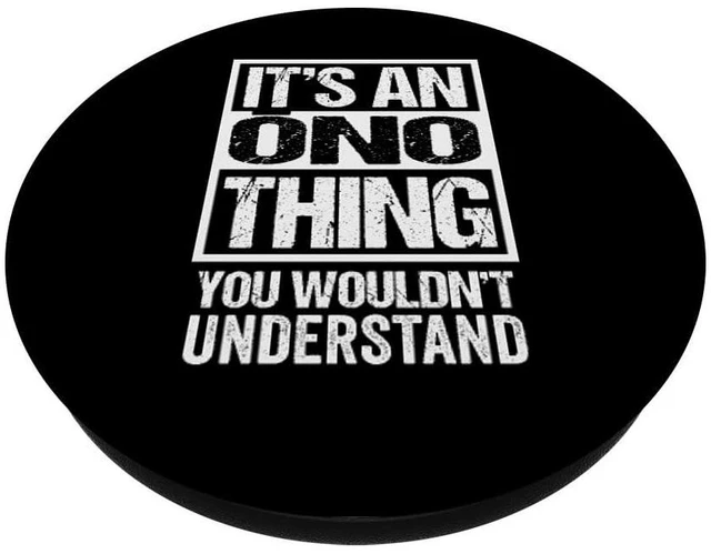 Alt view image 2 of 6 - An Ono (Oono) Thing You Wouldn't Understand Family Name PopSockets Swappable PopGrip