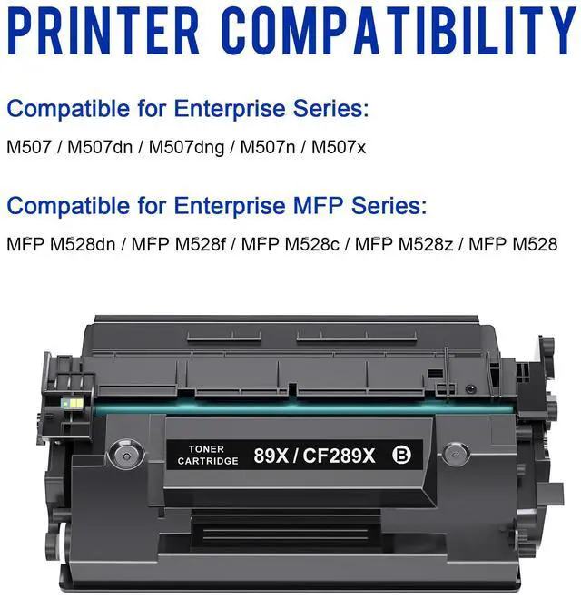 Alt view image 4 of 7 - CF289X 89X 89A Black Toner Cartridge (with Chip 1,0000 Pages) Compatible for HP 89X CF289X CF289A 89A for Enterprise M507n M507dn M507x M507dng MFP M528dn M528f M528c M528z M507 M528 Printer