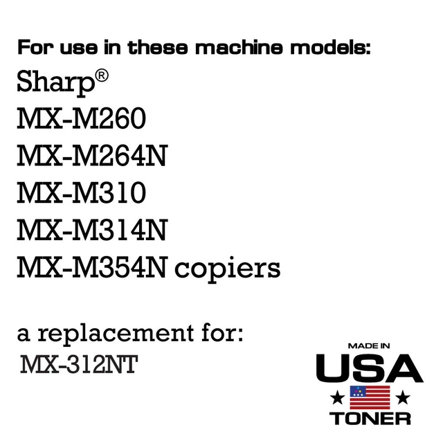 Alt view image 2 of 7 - Compatible Replacement for Sharp MX312NT, MX-M260, MX-M264N, MX-M310, MX-M314N, MX-M354N (Black, 1 Cartridge)