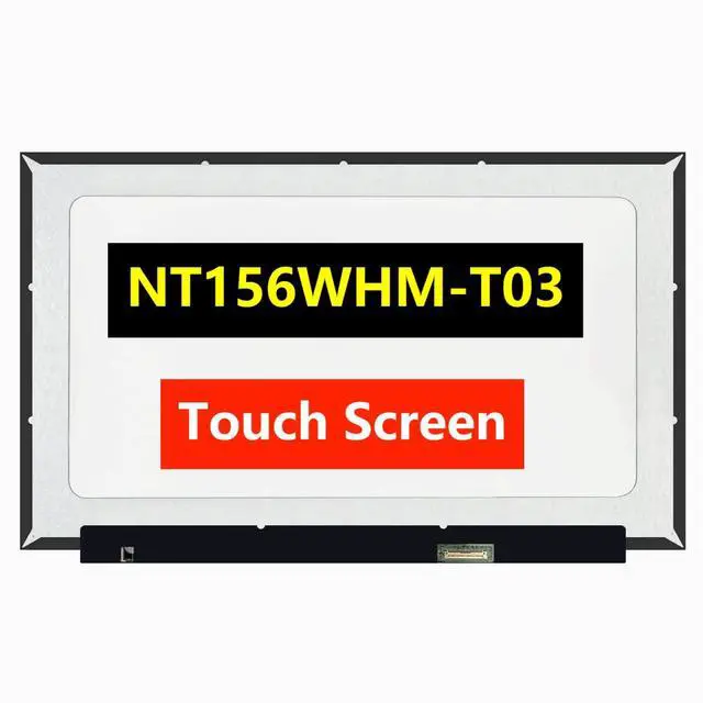 Main image of NT156WHM-T03 V8.0 V8.1 LCD LED OnCell Touch Screen Replacement for Laptop 40Pins HD 1366x768 Display(Only for NT156WHM T03 not for Others) with Tape