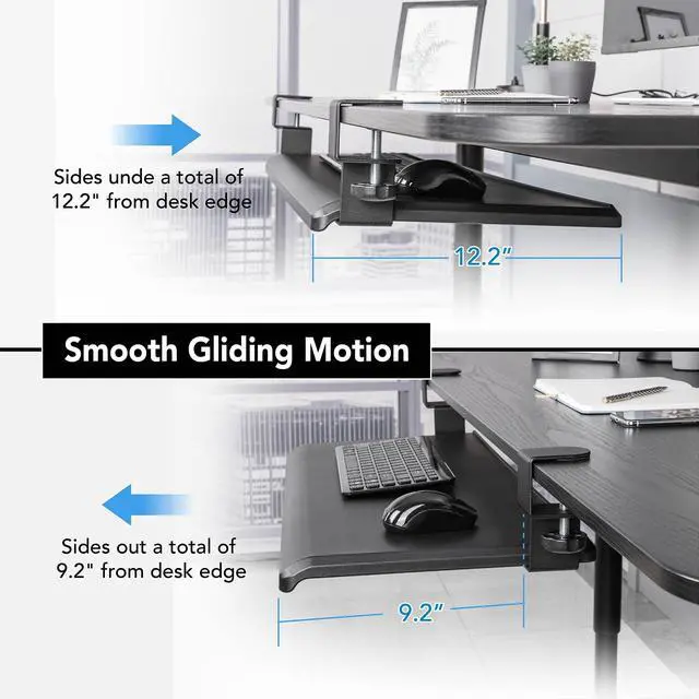Alt view image 9 of 14 - Under Desk Keyboard Tray, Large 27.5" x 12.2" Slide-Out Clamp-On Drawer with Steel C-Clamps, Ergonomic Platform Fits Full-Size Keyboard and Mouse, Tool-Free Installation, TAA-Compliant