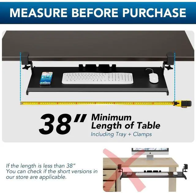 Alt view image 12 of 14 - Keyboard Tray Under Desk Pull Out with 3 Height Adjustable Extra Sturdy C Clamp Mount System, 32.8 (38 inch Including Clamps) x 12 Inch Slide-Out Platform Computer Drawer for Typing
