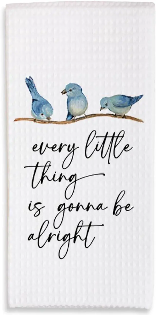 Main image of Spring Blue Birds Kitchen Towels - Every Little Thing Is Gonna Be Alright - 16 x 24 Inches Kitchen Hand Dish Towels - Decorative Fast Drying Home Dishcloth - Dishcloth Gifts For Friends Family- A02