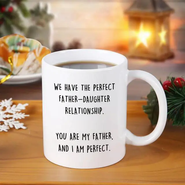 Alt view image 5 of 7 - UUEFKTN Funny Birthday Coffee Mug Gift for Dad, Hilarious Birthday Cup Gift from Daughter, We Have The Perfect Relationship, I Am Perfect Birthday Coffee Mug - 11oz White Ceramic Cup