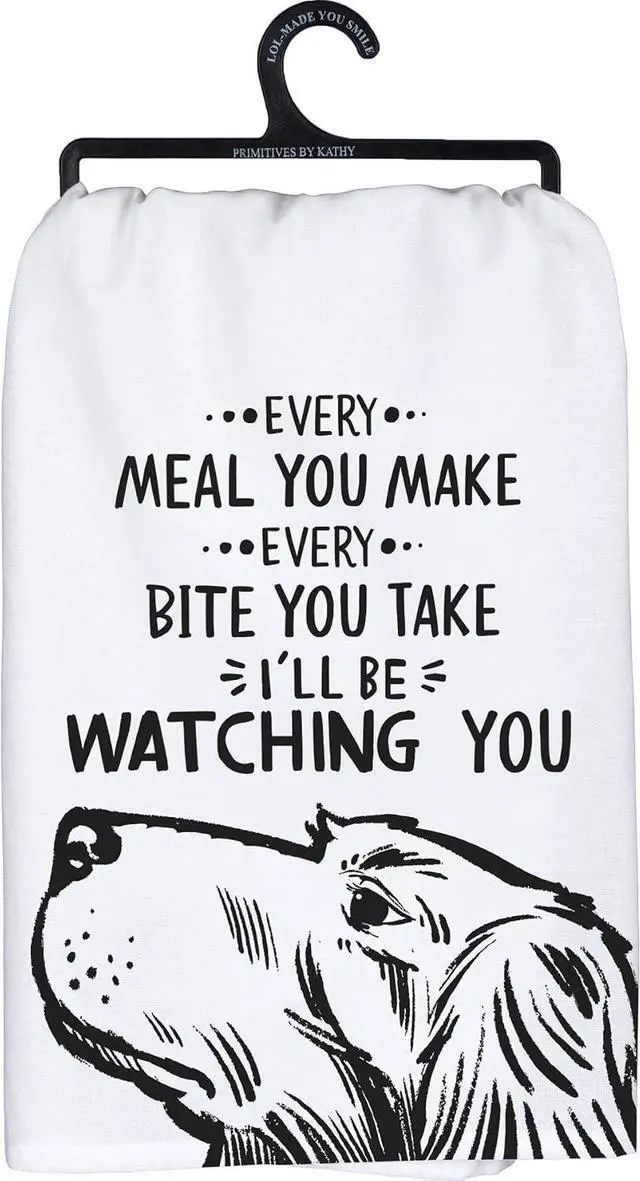 Main image of Primitives by Kathy Every Meal You Make Every Bite You Take I'll Be Watching You Decorative Kitchen Towel, 28" x 28"
