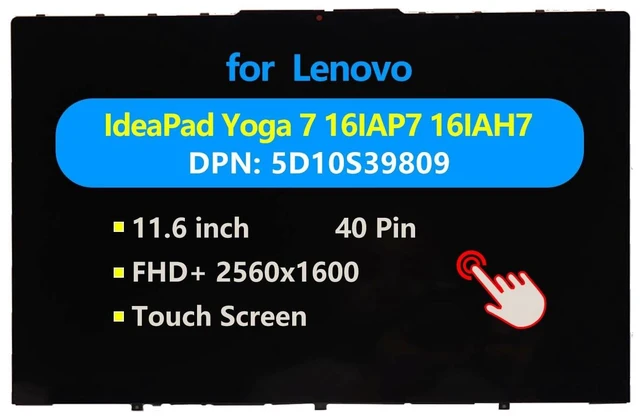 Main image of 5D10S39808 5D10S39809 Replacement Laptop for Lenovo IdeaPad Yoga 7 16IAP7 16IAH7 16" Touch Screen Digitizer Assembly LCD Display Module with Bezel QHD 2560x1600 40 Pin