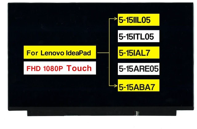 Main image of 15.6" Replacement for Lenovo IdeaPad 5-15IIL05 5-15ITL05 5-15IAL7 5-15ARE05 5-15ABA7 82SG 81YQ 81YK 82FG 82SF 5D11C74688 FHD 19201080 40 Pins Touch Screen LCD Display Panel (Not for Non-Touch)