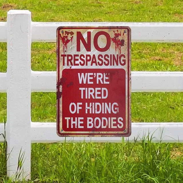 Alt view image 2 of 7 - Halloween Metal Tin Sign "No Trespassing We're Tired of Hiding the Bodies" Vintage Decor