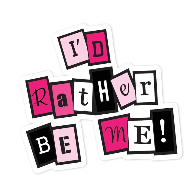 Alt view image 2 of 7 - Mean Girls Inspired Stickers (Set of 4) Id Rather Be Me Collection, Broadway Musical Merchandise, Die-Cut & Bubble Free Vinyl, Ideal Gift for Theatre Lovers