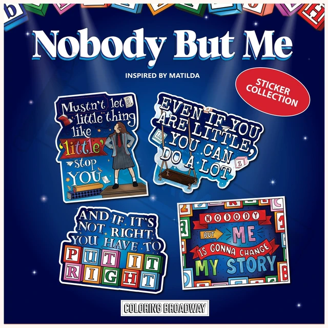 Main image of Coloring Broadway - Nobody But Me Musical Inspired by Matilda Broadway Theater Stickers, Musical Merchandise, Die-Cut & Bubble Free Vinyl Stickers (3" x 3" - Set of 4)