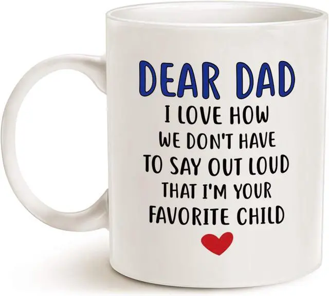 Alt view image 2 of 2 - MAUAG Funny Coffee Mug for Dad, Dear Dad, I'm Your Favorite Child Coffee Mug, Best Birthday Gift Cup from Daughter or Son, White 11 Oz