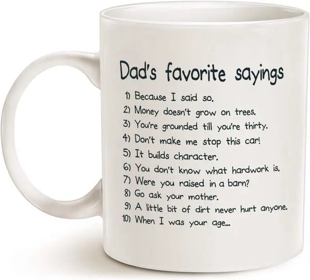 Alt view image 3 of 3 - MAUAG Funny Dads Favorite Sayings Coffee Mug, Funny Dadisms Written in a Top Ten List, Best Birthday Gifts for Dad, Father Cup, White 11 Oz