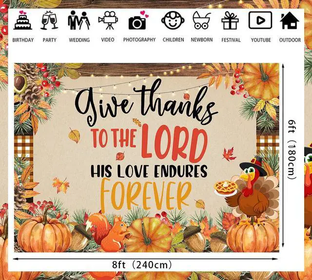Alt view image 6 of 7 - Fall Backdrop Give Thanks to The Lord His Love Endures Forever Banner | 8x6ft Happy Thanksgiving Photography Background, Autumn Pumpkin Maple Leaf Banner for Thanksgiving Harvest Party Decor