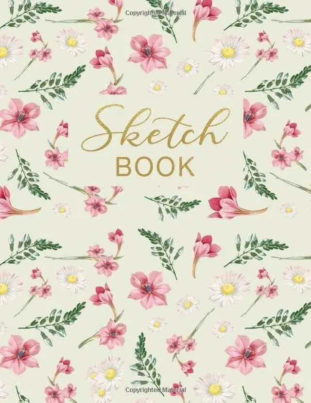 Main image of Sketch Book: Floral & Gold Lettering - Blank Notebook / Journal for Drawing, Sketching, Doodling & Writing for Adults, Girls, Teens & Kids - 120 Pages, Blank Paper, Large Size 8.5" x 11"
