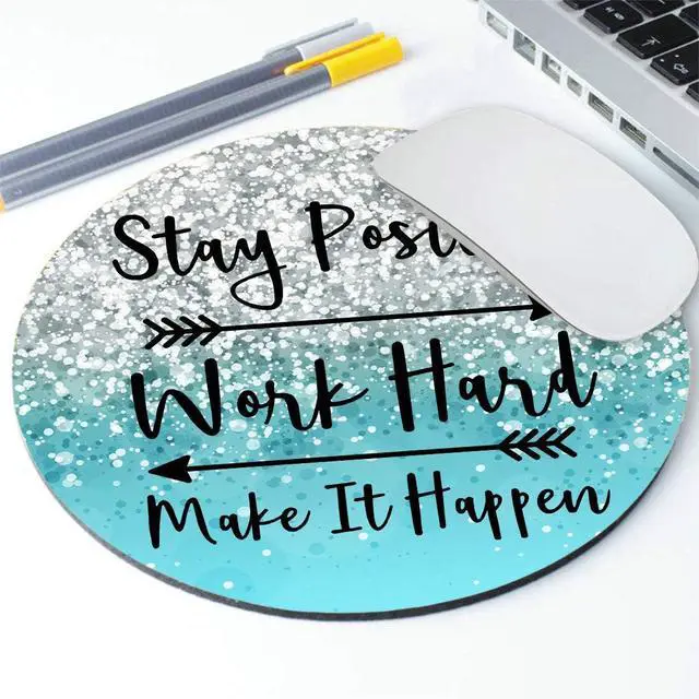 Alt view image 3 of 3 - Round Gaming Mouse Pad Custom, Stay Positive Work Hard and Make It Happen Inspirational Quotes Round Mouse pad Art Blue Glitter Black Quote 7.9 x 7.9 x 0.12 Inch