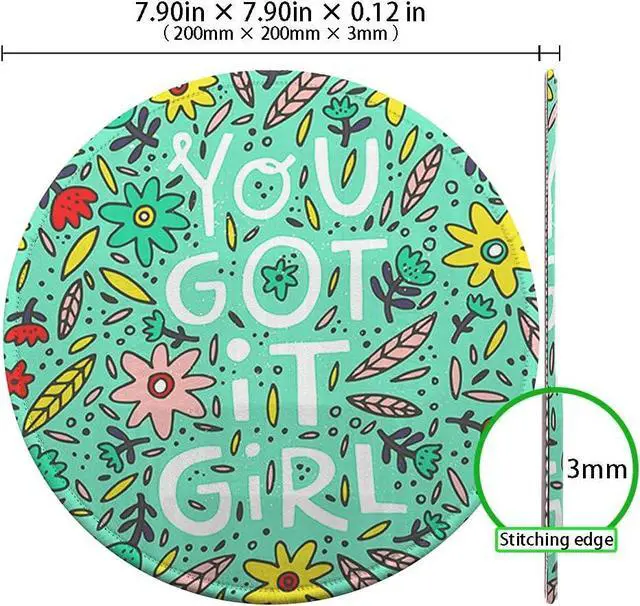 Alt view image 5 of 7 - Boutilon Round Mouse Pad Non-Slip Rubber Base Mousepad with Stitched Edge Washable Small Mouse Mat 7.9 x 7.9 Inch for Computer, Laptop, Home, Office(You Got it Girl)