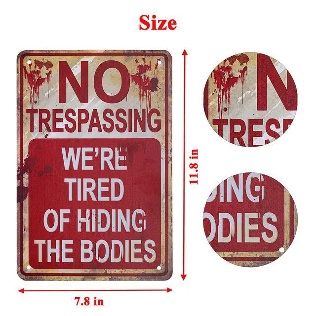 Alt view image 3 of 7 - No Trespassing We're Tired of Hiding the Bodies Halloween Metal Tin Sign Retro Funny Decoration