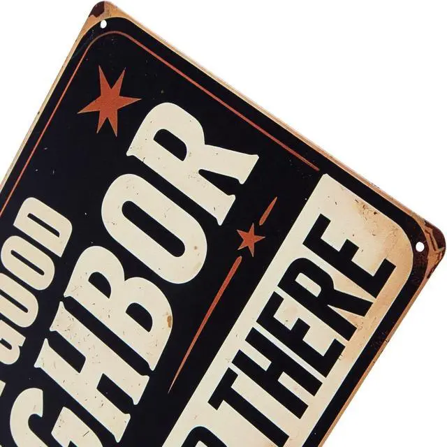 Alt view image 3 of 7 - ERLOOD Like a Good Neighbor, Stay Over There Free Metal Tin Sign Funny Outdoor Road Yard Outside Sign Vintage Decor 12 X 8