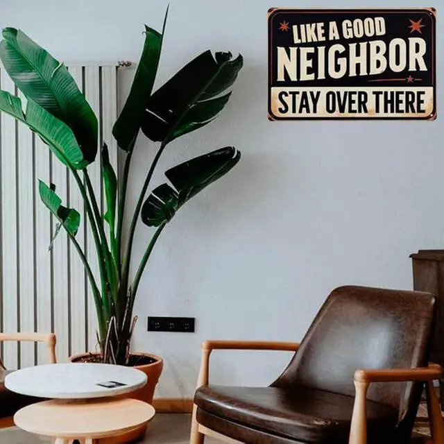 Alt view image 4 of 7 - ERLOOD Like a Good Neighbor, Stay Over There Free Metal Tin Sign Funny Outdoor Road Yard Outside Sign Vintage Decor 12 X 8