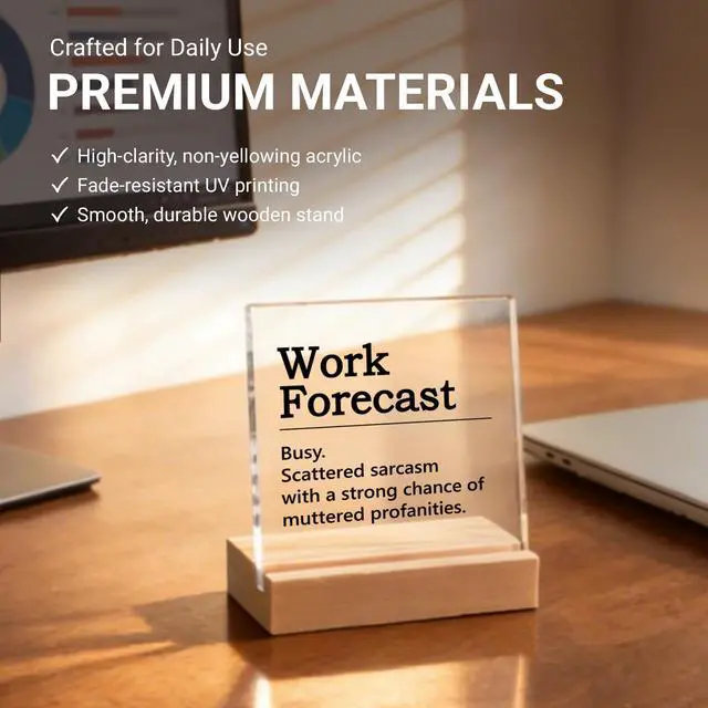 Alt view image 3 of 7 - Funny Office Decor, Work Forecast Acrylic Desk Sign - Humor Office Gag Gifts for Coworker, Boss, Sarcastic Workplace Quote for Office, Home, Cubicle (4 x 4 Inches)