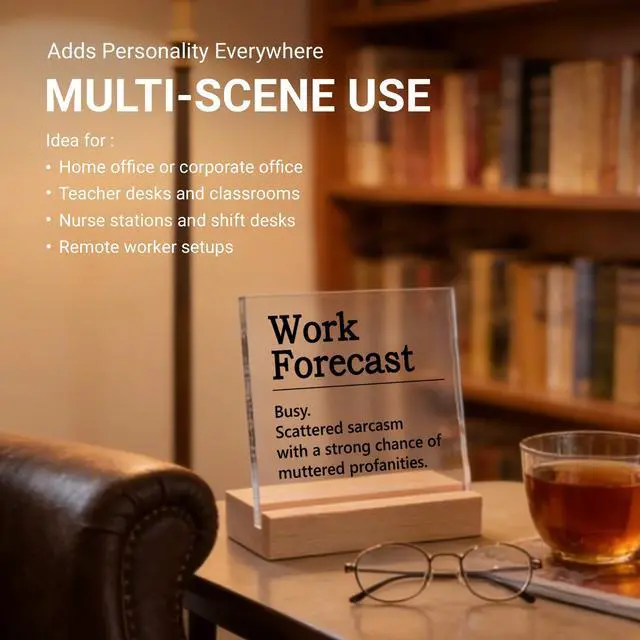 Alt view image 7 of 7 - Funny Office Decor, Work Forecast Acrylic Desk Sign - Humor Office Gag Gifts for Coworker, Boss, Sarcastic Workplace Quote for Office, Home, Cubicle (4 x 4 Inches)