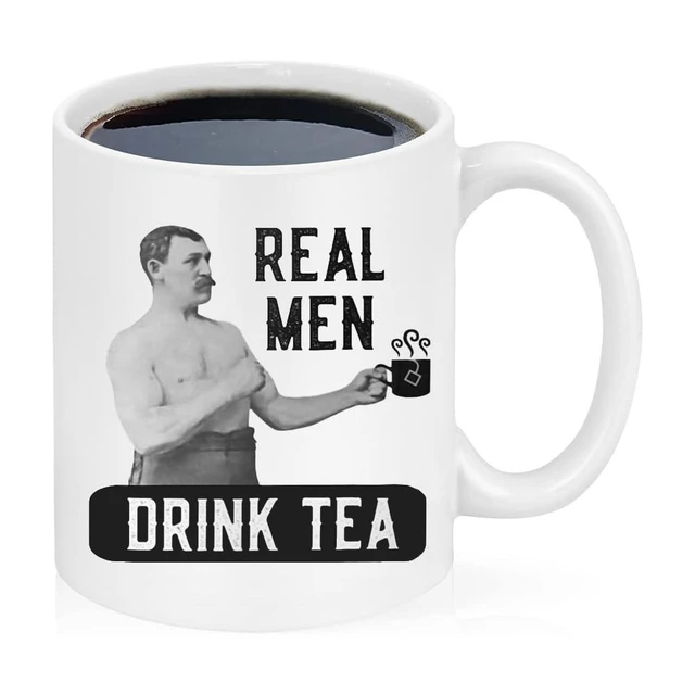 Alt view image 2 of 4 - Tea Drinker Mug, Real Men Drink, Manly Man Tea Cup, Tea Joke, 11 Oz Novelty Coffee Mug