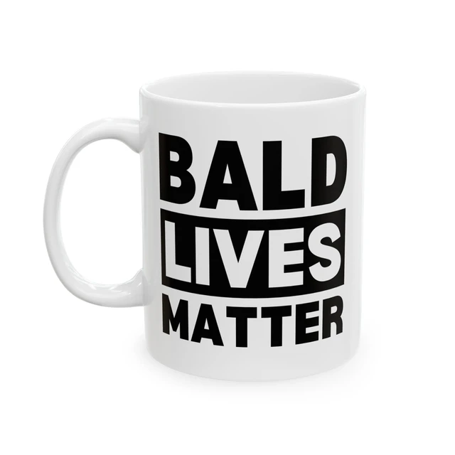 Alt view image 3 of 4 - Bald Lives Matter Ceramic Mug, Middle Aged Man Gift Baldy Coffee Cup, Gift Ideas For Him, Birthday or Anniversary