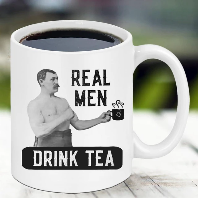 Alt view image 3 of 4 - Tea Drinker Mug, Real Men Drink, Manly Man Tea Cup, Tea Joke, 11 Oz Novelty Coffee Mug