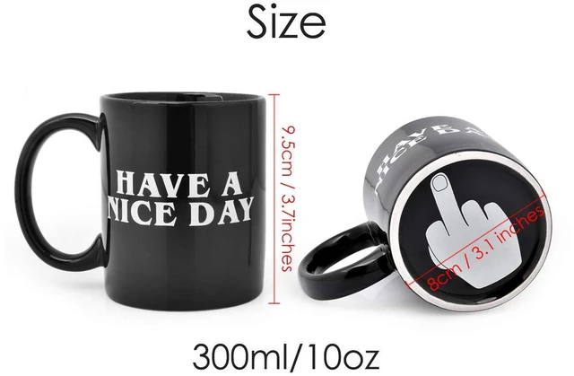 Alt view image 2 of 7 - Have A Nice Day Mug Middle Finger Mug 300 Millilitre Ceramic Coffee Cup Funny Birthday Present (Black)